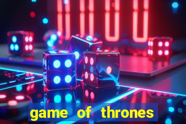 game of thrones dublado online